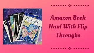 Amazon Coloring Book Haul With Flip Throughs