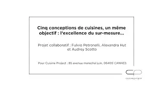 Cuisine Project Cannes - Projet collaboratif avec Fulvio Petronelli, Alexandra Hut et Audrey Scotto