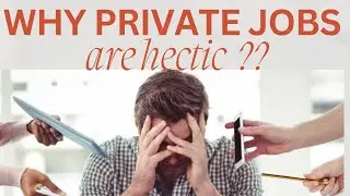 Why private jobs are hectic? The difference between private and government jobs #jobs #employment