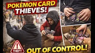 Pok&eacute;mon Card Theft Is OUT OF CONTROL! (Caught in Stores)