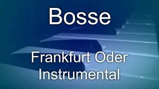 Bosse - Frankfurt Oder ft. Anna Loos / Zoutelande (Instrumental)