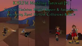 KH2FM Modding Tutorial [9] - Importing/Extracting Models, Animations, EC's, Collision's & Root Moti.