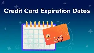 Credit Card Expiration Dates Explained