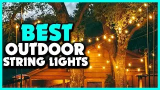 Top 5 Best Outdoor String Lights 2026