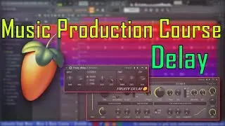 FL Studio Tutorial 08 - Delay | Fruity Delay 2 | Music Production Course (HINDI)