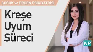 Kreşe Uyum Süreci
