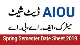 AIOU Matric, FA, B.Ed, BA Date Sheet Spring 2019 | How to Check AIOU Date Sheet