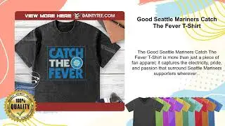 Good Seattle Mariners Catch The Fever T-Shirt