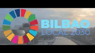 Presentaci&oacute;n de Bilbao para sede de #Local2030