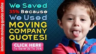 Interstate Moving Quotes Online | Get 7 FREE Moving Quotes & Save Up To 35%