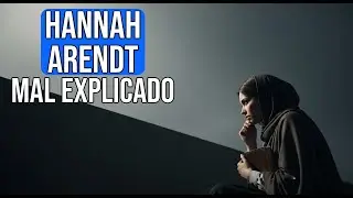 Hannah Arendt: Al&eacute;m da Banalidade do Mal e o Valor de Pensar