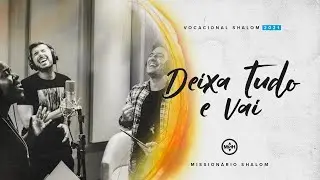 Missionário Shalom - Deixa tudo e vai (Vocacional Shalom 2021)