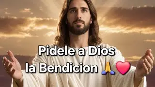 Pídele a Dios la Bendicion 🙏❤️