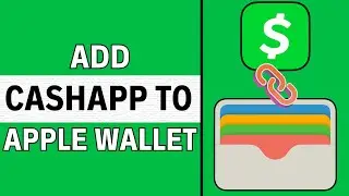 How to Add Cash App to Apple Wallet (Full Guide)
