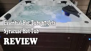 Essential Hot Tubs 67-Jets 2021 Syracuse Hot Tub Review