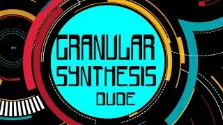 Granular Synthesis using Bitwig Devices - One of my favourites so far!