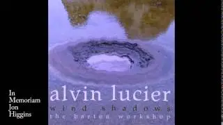 Alvin Lucier: In Memoriam Jon Higgins