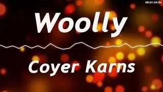 Woolly By: Coyer &ldquo;GR33NY&rdquo; Karns