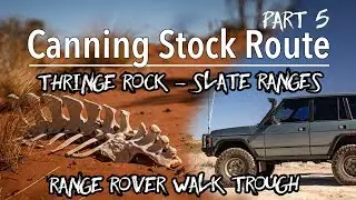 Canning Stock Route by 4WD CSR 2019 | Part 5 | Kunawarritji | Thringe Rock | Slate Ranges
