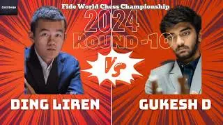 Game-10 | Ding Vs Gukesh | Fide World Chess Championship Singapore 2024