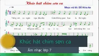 Kh&uacute;c h&aacute;t chim sơn ca _ &acirc;m nhạc lớp 7 || c&oacute; lời ||