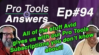 Pro Tools Answers # 94 | Pro Tools Subscription Benefits