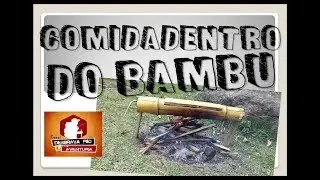 Como fazer comida dentro do bambu | Panela de Bambu | #MasterChef do mato | Canal Desbrava Rio