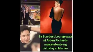 Sa Stardust Lounge pala ni Alden Richards nagcelebrate ng birthday si Marian so si Maine Mendoza na