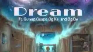 Dream - Guapo , Gotti , Og Ke , Og De #OGF