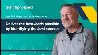 HelloProject uses ActiveProspect to deliver the best leads possible by identifying the best sources