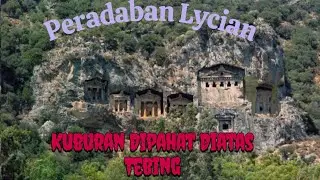 PERADABAN KUNO LYCIAN, Dengan Makam Pahat Tebing Yang Misterius 
