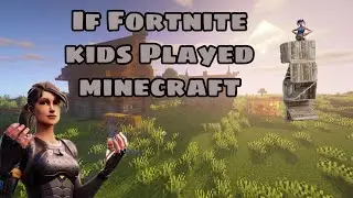 If Fortnite Players Played Minecraft