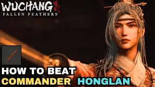 How to Beat Commander Honglan - Life Steal Longsword Build | Wuchang Fallen Feathers