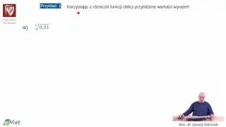odc. 19  Różniczka funkcji - zastosowania pochodnej funkcji do obliczeń przybliżonych