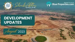 Shoaib Akhtar Enclave | Development Updates Aug &ndash; 23 | Blueproperties.com
