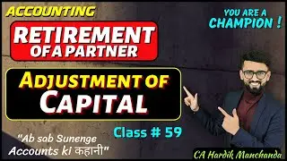 Important Questions of Adjustment of Partners' capital | Retirement of a Partner | All cases Covered
