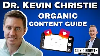 Mastering Organic Content Creation w/ Dr. Kevin Christie