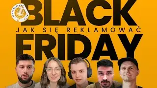 Jak reklamować się na Black Friday w 2024, by maksymalnie wykorzystać budżet reklamowy?