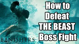 Banishers Ghost of New Eden - How to Defeat THE BEAST Boss Fight