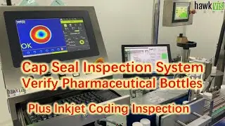 Hawkvis Cap Seal Inspection System Verifys Pharmaceutical Product, Protect Feshness and Lifetime