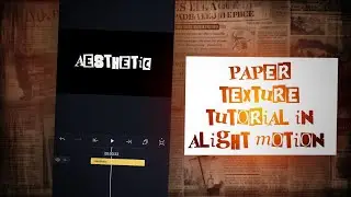How To Create Paper Texture Text Effect || Alight Motion Tutorial