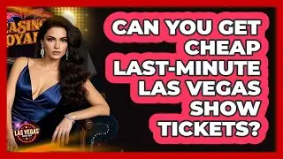 Can You Get Cheap Last-minute Las Vegas Show Tickets? - Las Vegas Insider Guide