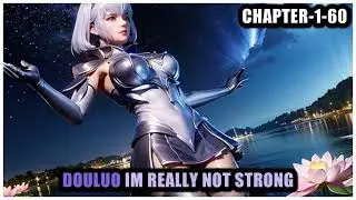 Douluo Im Really Not Strong fanfiction reading - Chapter-1-60