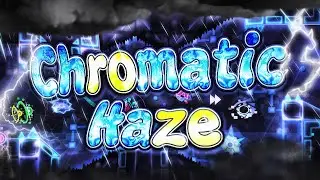 Chromatic Haze (Extreme Demon) by Cirtrax & Gizbro | Geometry Dash