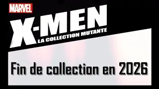 Fin pour la collection X-men denchez Hachette en 2026