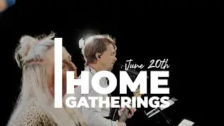 Home Gatherings | June 27th