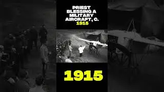 WWI Priest Blesses Early Fighter Plane | 1915 Historic Moment