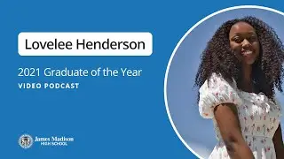 JMHS Video Podcast: Meet 2021 James Madison High School Graduate of the Year Lovelee Henderson