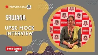 Srujana | UPSC Mock Interview | Pragnya IAS @pragnyaias #ias #upsc