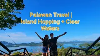 Coron Palawan Travel Getaway | Island Hopping + Clear Waters